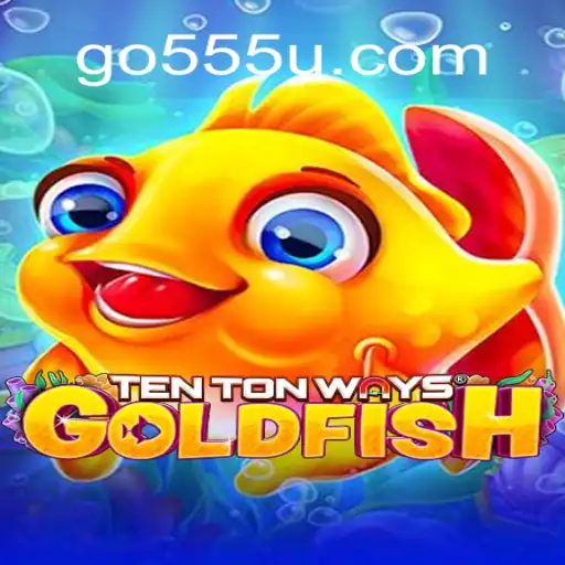 Explorando o Fenômeno: TenTonWaysGoldfish e a Magia da Palavra-Chave 555u
